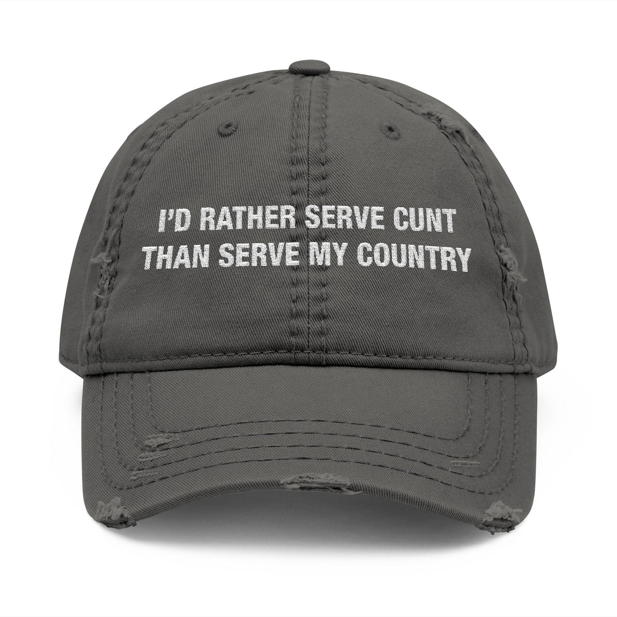 I'd Rather Serve Cunt Instead Of Serving My Country Hat