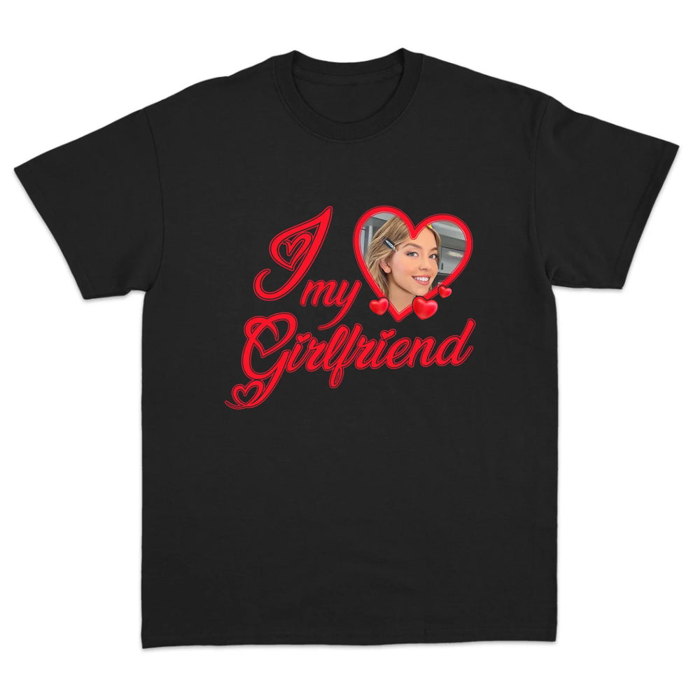 I Love My Girlfriend Custom T-Shirt