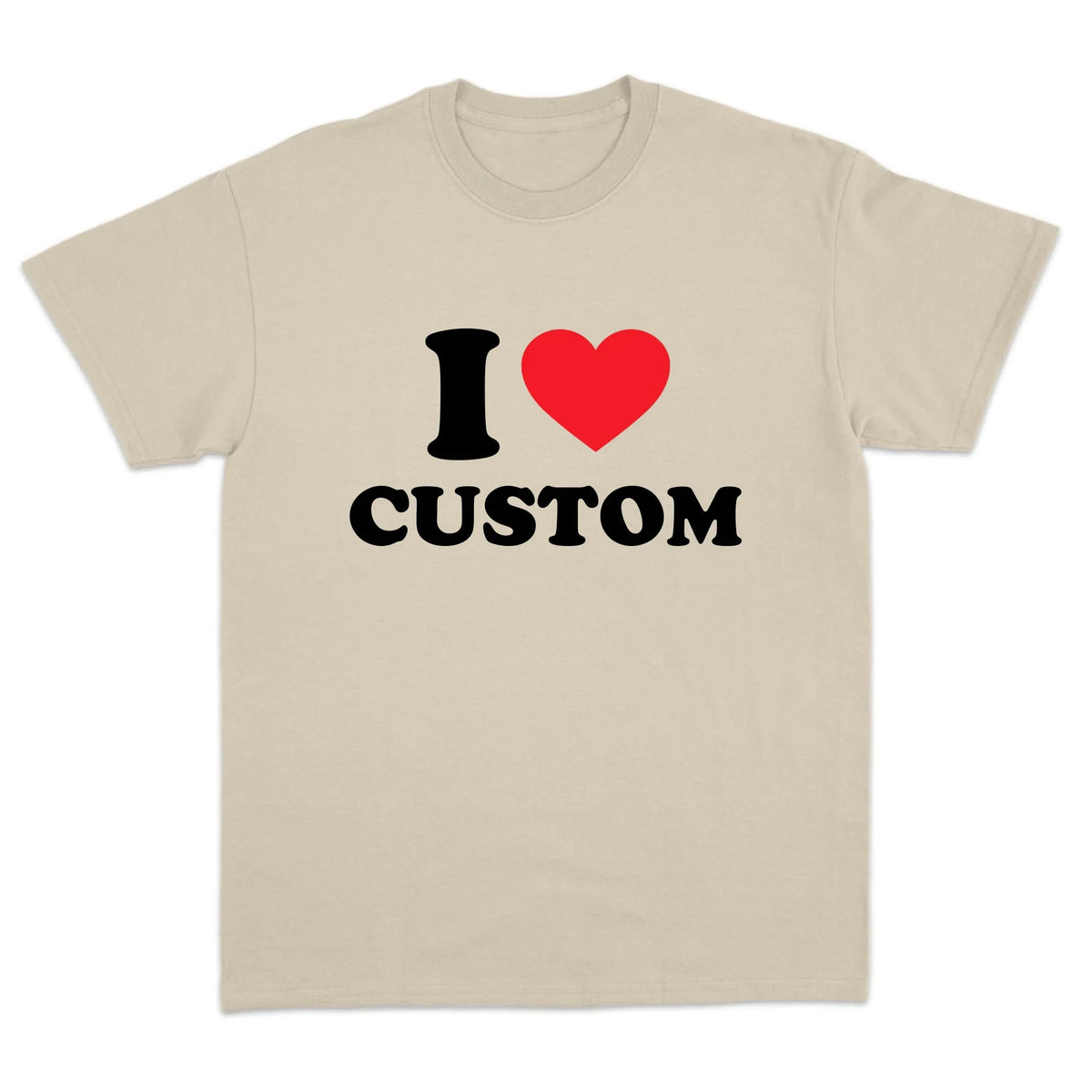 I Love Custom T-Shirt