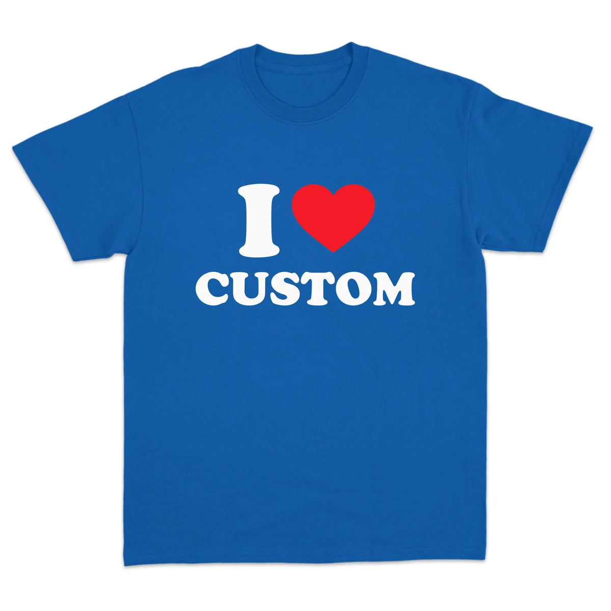 I Love Custom T-Shirt
