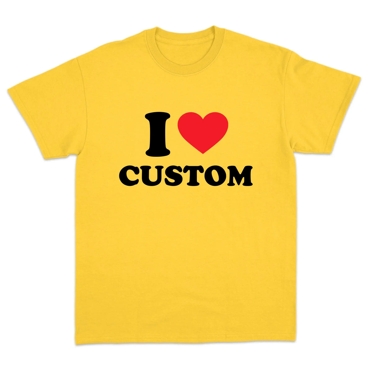 I Love Custom T-Shirt
