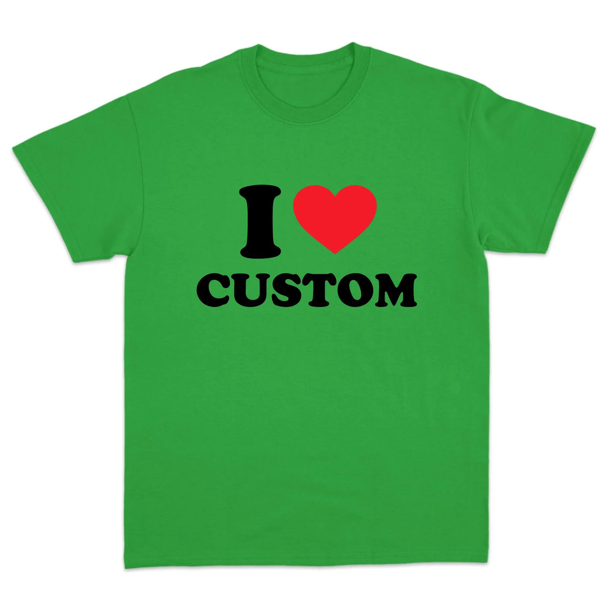 I Love Custom T-Shirt
