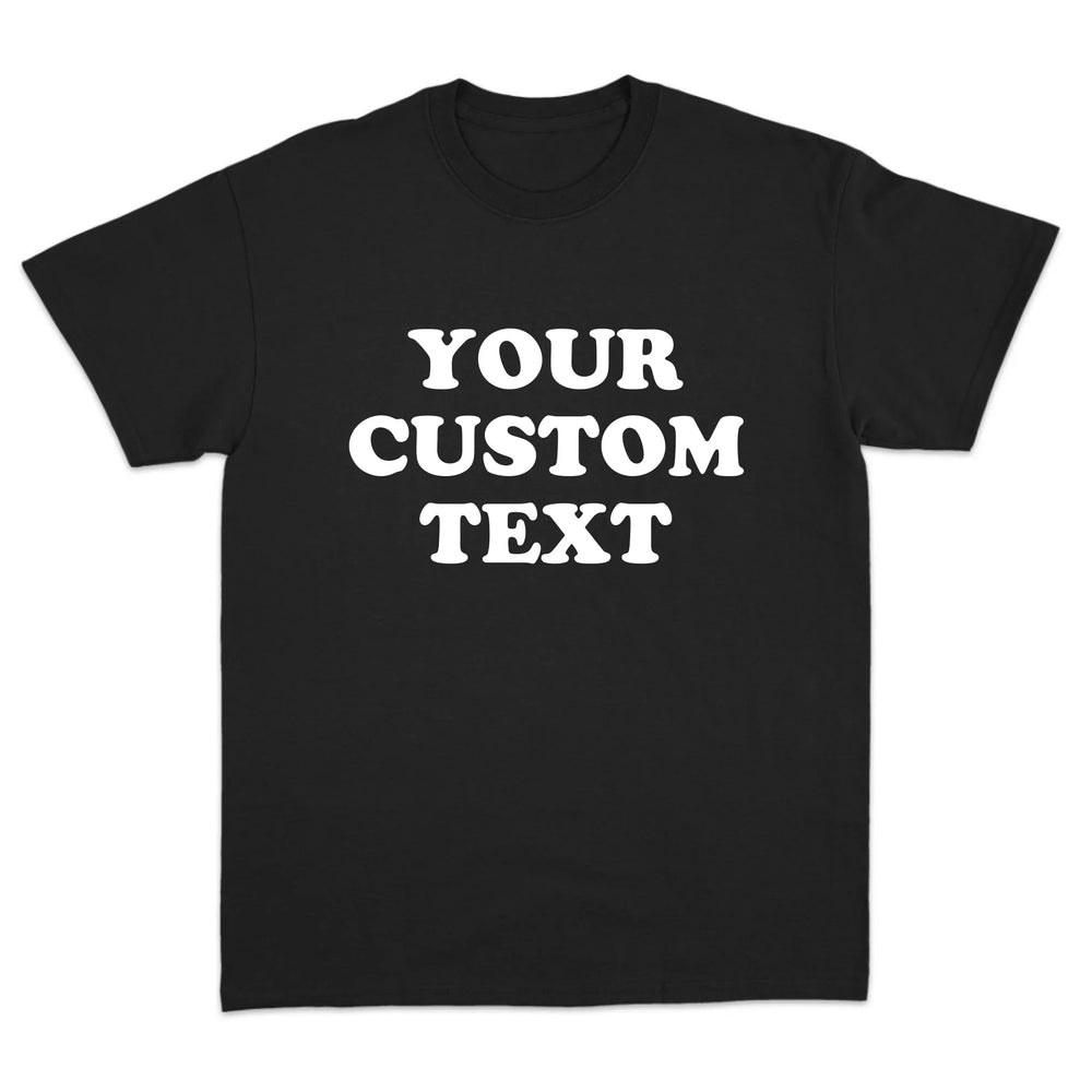 Custom Text T-Shirt