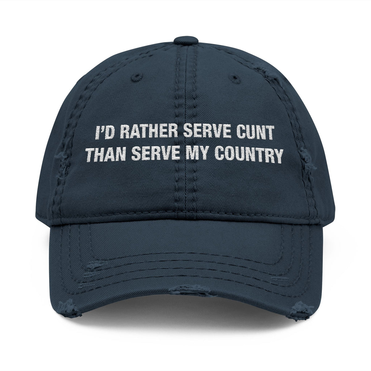I'd Rather Serve Cunt Instead Of Serving My Country Hat