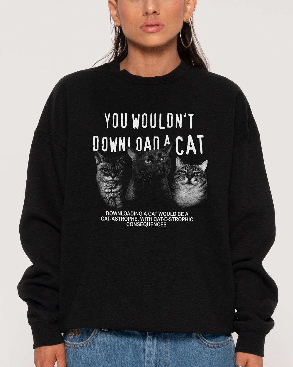 You Wouldn’t Download a Cat Sweatshirt