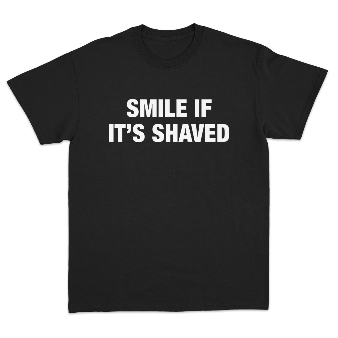 Smile If It's Shaved T-Shirt