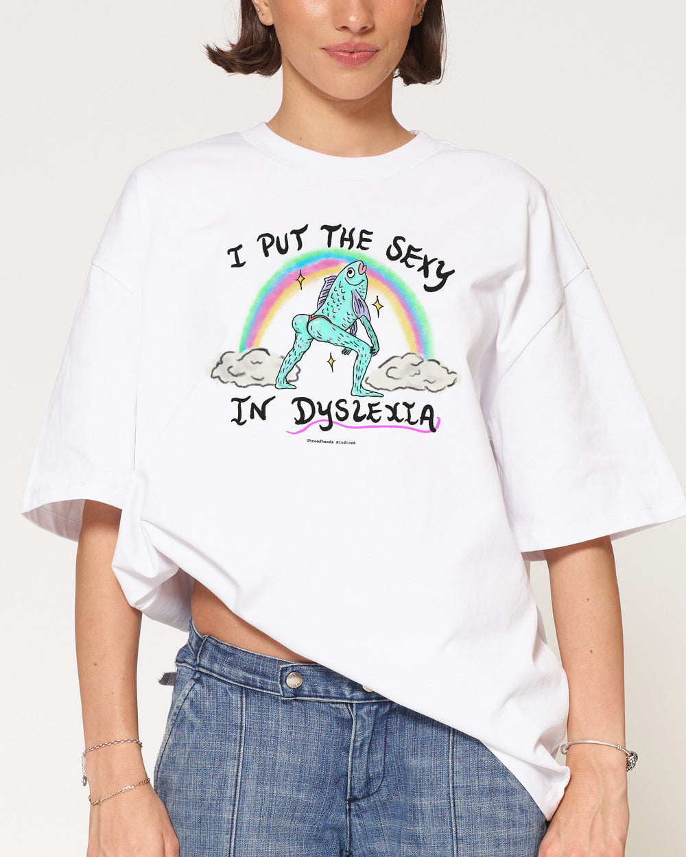 I Put the Sexy in Dyslexia Oversized Tee