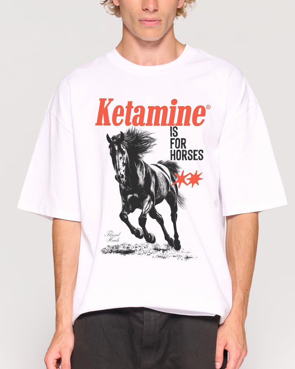 Ketamine is for Horses Oversized Tee