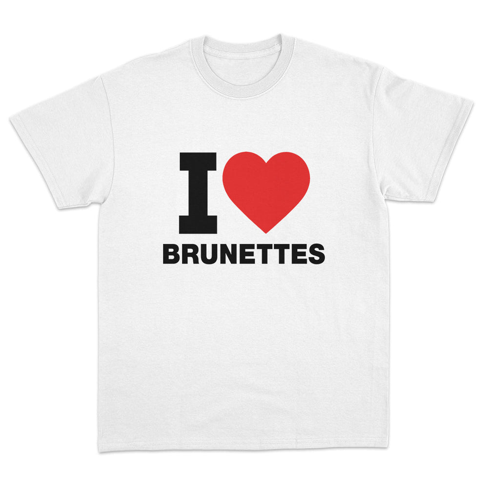 I Love Brunettes T-Shirt