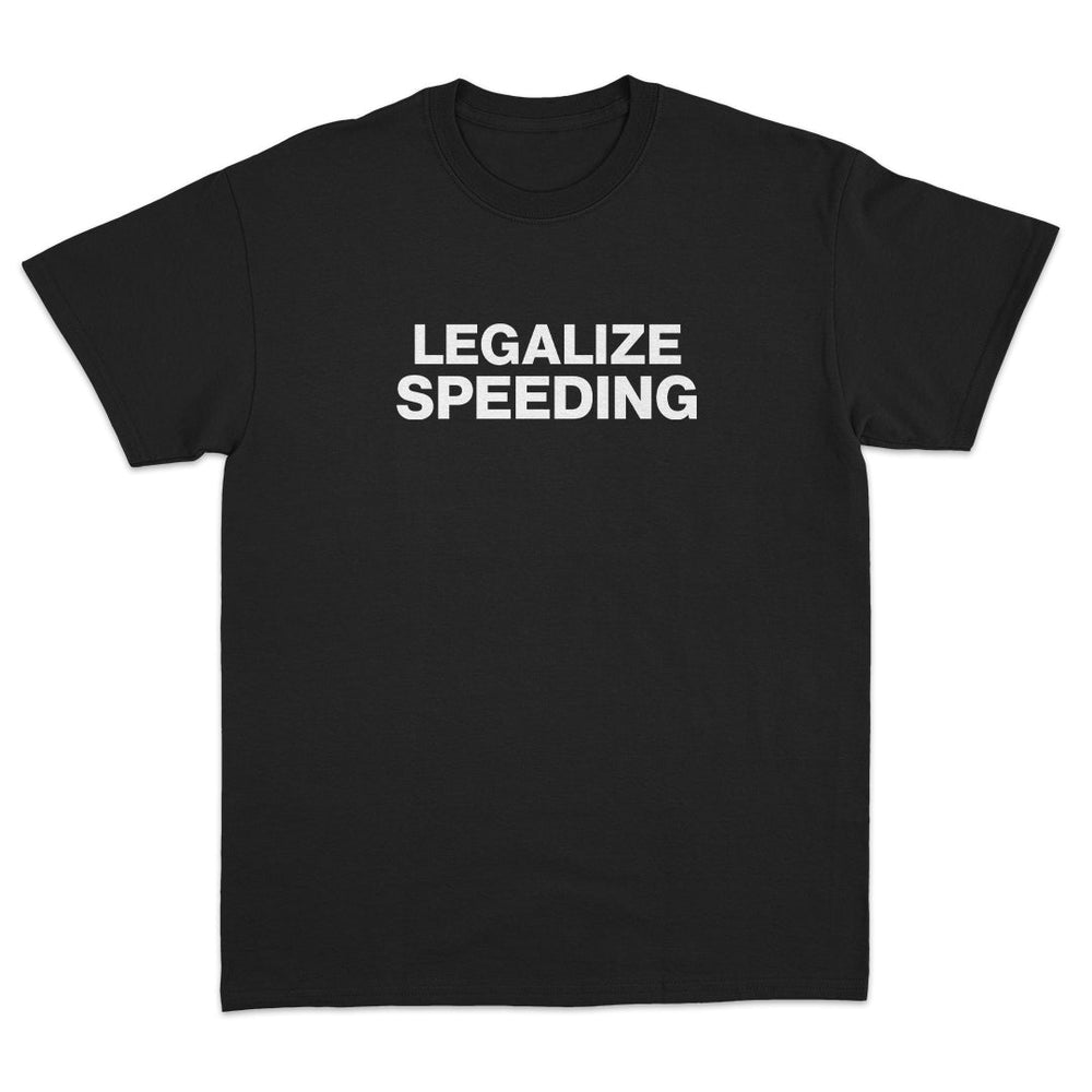 Legalize Speeding T-Shirt