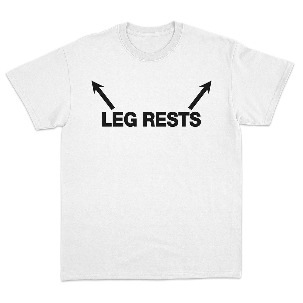Leg Rests T-Shirt